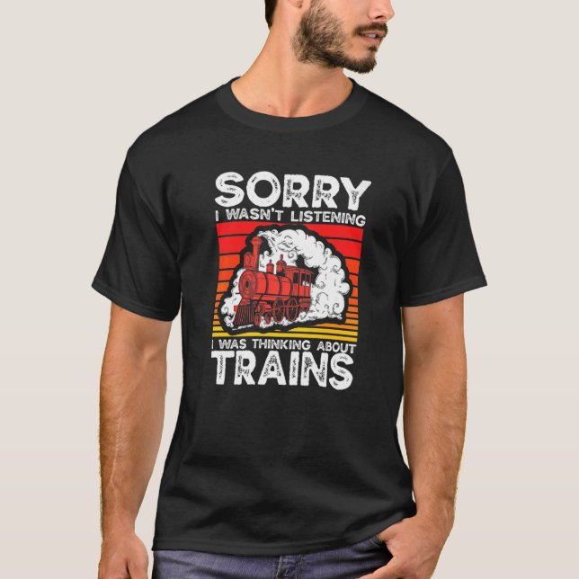 Camiseta O Coletor De Comboios Ferroviários Estava Pensando (Frente)