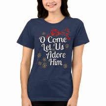 Camiseta O Come Let Us Adore Him