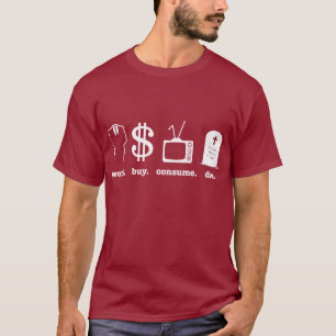 Camiseta o comprar do trabalho consome morre