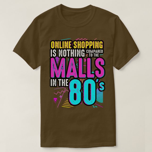 Camiseta O Compro on-line dos anos 80 não é nada comparado  (Frente do Design)