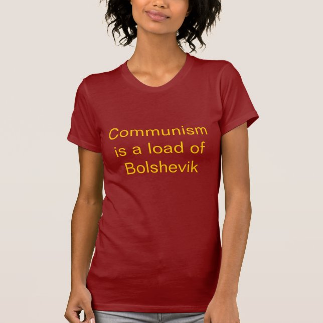 Camiseta O comunismo é uma carga de Bolshevik (Frente)