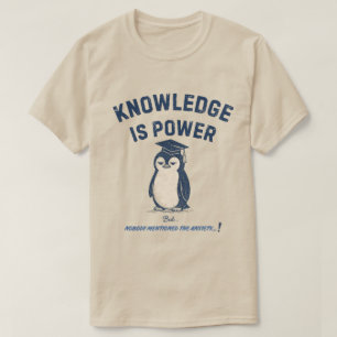 Camiseta O Conhecimento é Poder Ninguém Mencionou a Ansieda