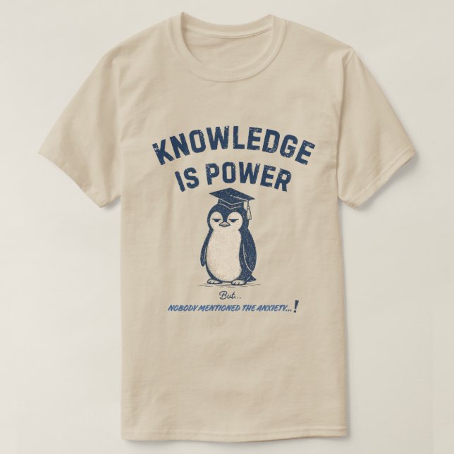 Camiseta O Conhecimento é Poder Ninguém Mencionou a Ansieda (Frente do Design)