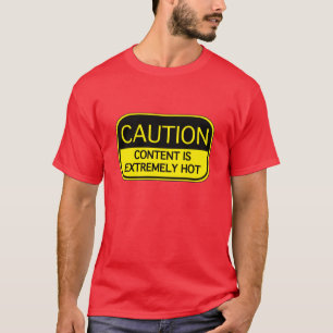 Camiseta O Conteúdo De Precaução É Extremamente Quente