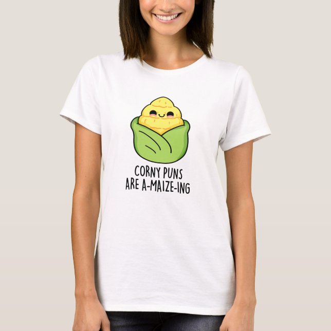 Camiseta O Corny Puns É Um Milho Engraçado. (Frente)