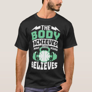 Camiseta O corpo alcança o que a mente acredita