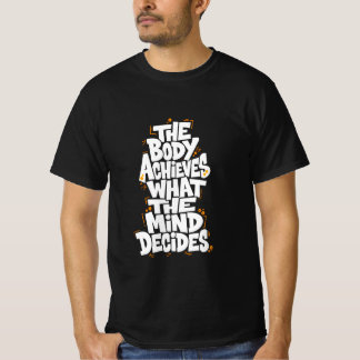 Camiseta O corpo alcança o que a mente decide
