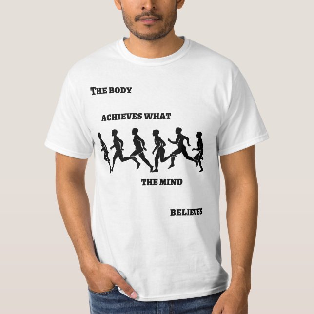 Camiseta O corpo atinge o que a mente acredita (Frente)