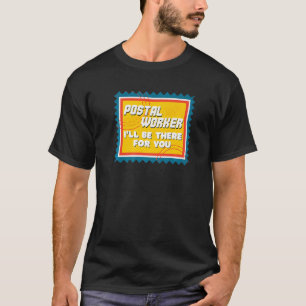 Camiseta O Correio Postal Do Mailman Estará Lá Para O Seu C