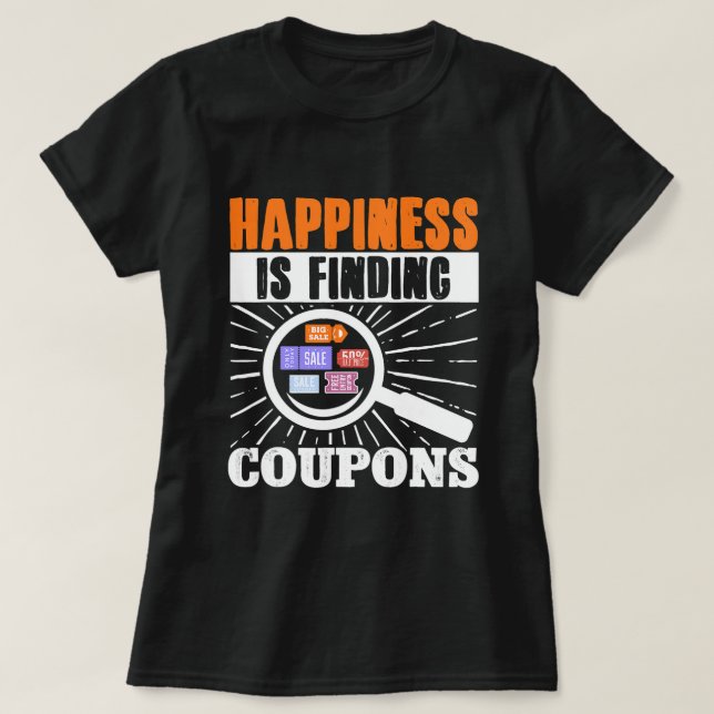 Camiseta O Couponer Que Combina A Felicidade É Encontrar Cu (Frente do Design)