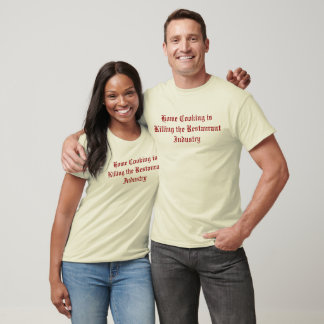 Camiseta O Cozinhar doméstico está matando a indústria de r