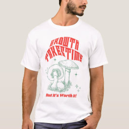 Camiseta O crescimento leva tempo