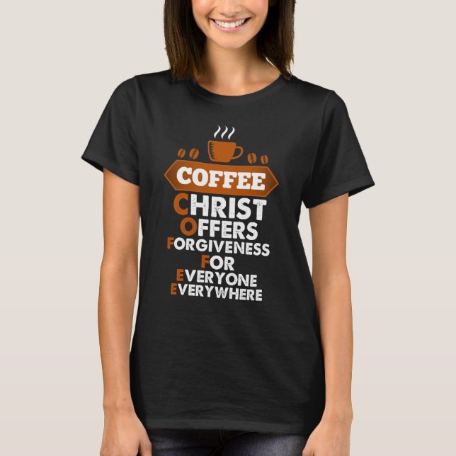 Camiseta O Cristo De Café Oferece Perdão Para Todos (Frente)