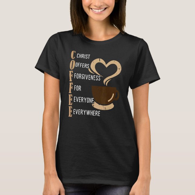 Camiseta O Cristo De Café Oferece Perdão Para Todos Nunca (Frente)