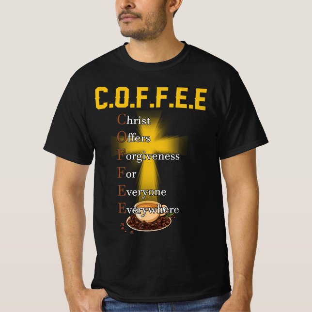 Camiseta O Cristo De Café Oferece Perdão Para Todos Nunca (Frente)