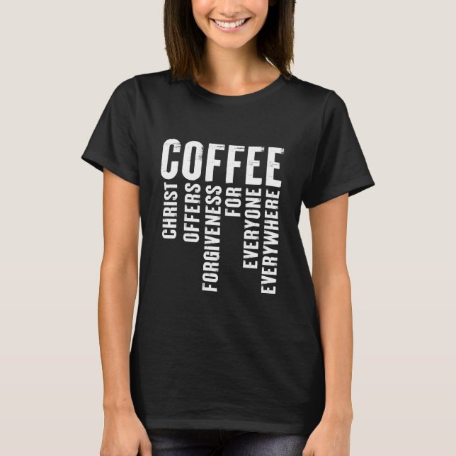 Camiseta O Cristo de definição de café oferece perdão (Frente)