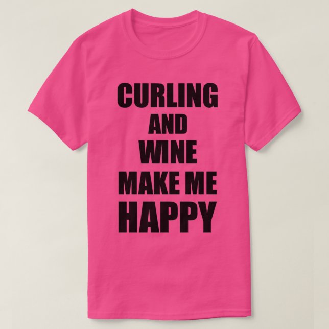 Camiseta O Curling E O Vinho Me Fazem Feliz Ideia De Presen (Frente do Design)