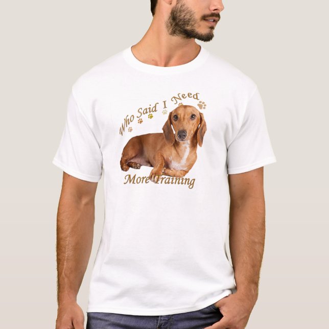 Camiseta O Dachshund Precisa De Mais Treinamento (Frente)