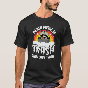 Camiseta O Death Metal É O Trash E Eu Adoro O Trash Raccoon