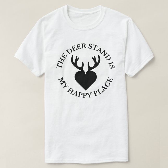 Camiseta O Deer Stand é o meu lugar feliz | Deer Hunting (Frente do Design)