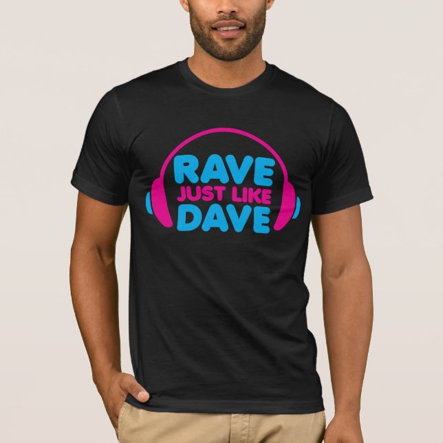 Camiseta O delírio apenas gosta de Dave (Frente)