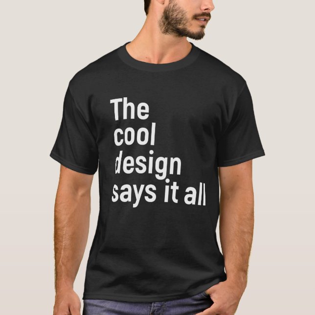 Camiseta O design legal diz tudo (Frente)
