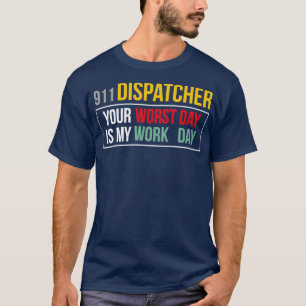 Camiseta O despachante do 911 é o meu dia de trabalho.