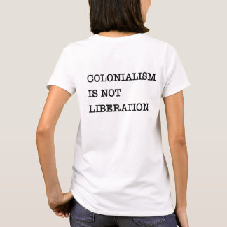 Camiseta O Despertar: Colonialismo Não É Libertação