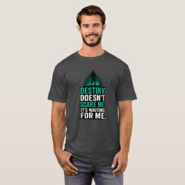 Camiseta O Destino não me assusta, está me esperando.