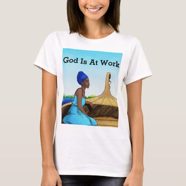 Camiseta O Deus das mulheres está no trabalho. (Frente)
