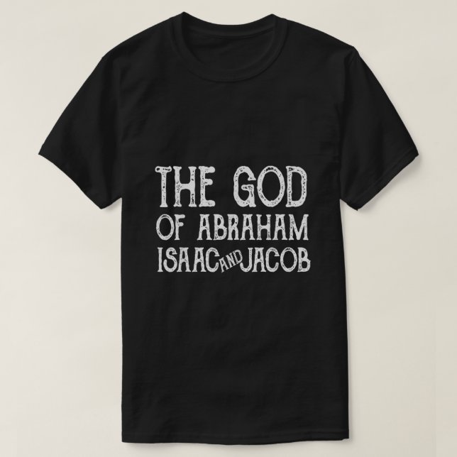 Camiseta O Deus de Abraão Isaac e Jacob Jewish Christia (Frente do Design)