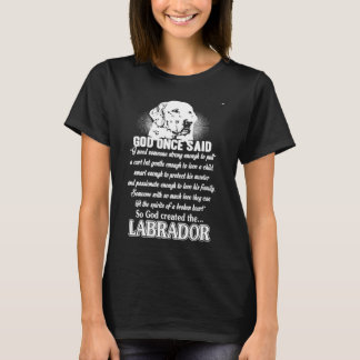 Camiseta O deus disse uma vez o t-shirt de Labrador