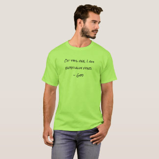 Camiseta O deus é especialmente afeiçoado de você
