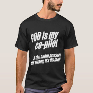 Camiseta O deus é meu copiloto responsável da pressão na