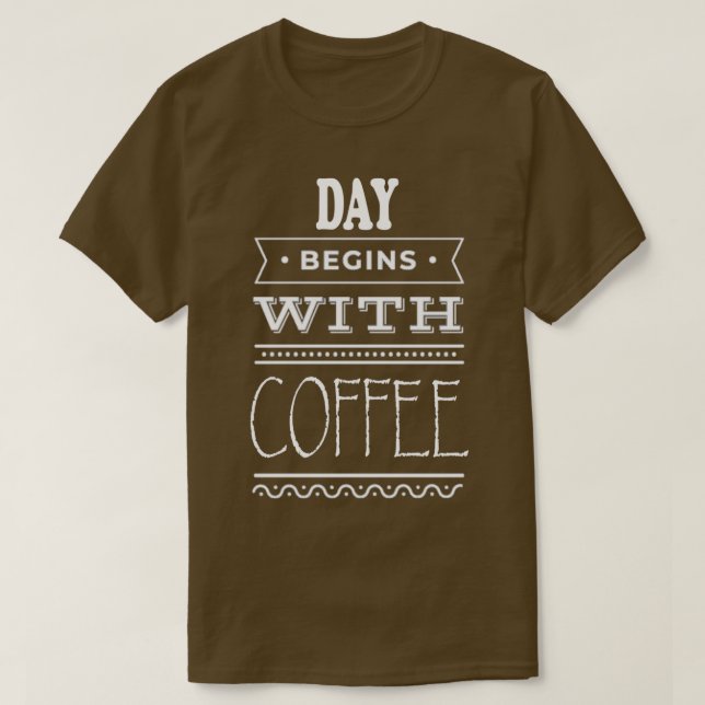 Camiseta O Dia Começa Com Café (Frente do Design)