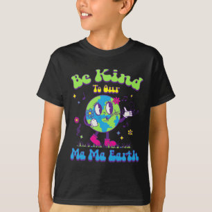 Camiseta O Dia da Terra Bonita Seja gentil com a nossa Mãe