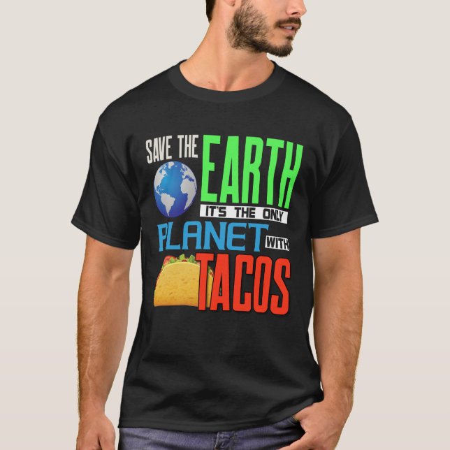 Camiseta O Dia da Terra Salva Nosso Planeta Única Com Tacos (Frente)