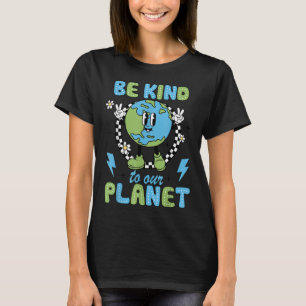 Camiseta O Dia Da Terra Seja Amável Para O Nosso Ambiente D