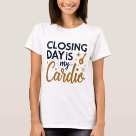 Camiseta O Dia de Fechamento É Meu Presente de Realtor de C