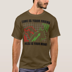 Camiseta O Dia De Negociação É O Seu Amigo Impulso É Dinhei
