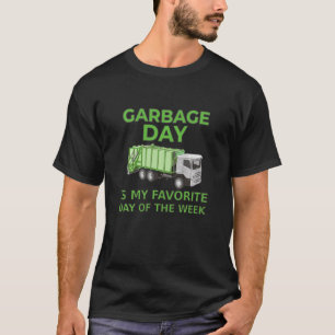 Camiseta O Dia Do Lixo É Meu Dia Favorito