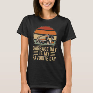 Camiseta O Dia Do Lixo É O Meu Dia Favorito - Lixo Do Reci