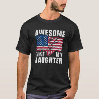 Camiseta O Dia do Pai Incrível Como Minha Filha Com O Ameri