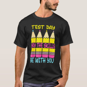 Camiseta O Dia Do Teste Pode Ser O Dia Do Teste.