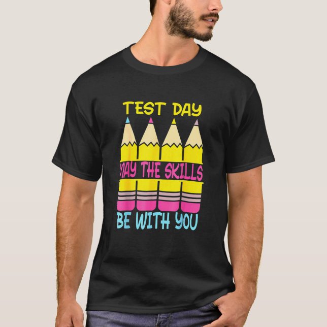 Camiseta O Dia Do Teste Pode Ser O Dia Do Teste. (Frente)