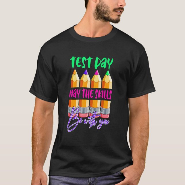Camiseta O Dia Do Teste Pode Ser O Dia Do Teste. (Frente)