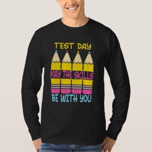 Camiseta O Dia Do Teste Pode Ser O Dia Do Teste.
