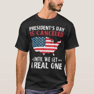 Camiseta O Dia Dos Presidentes É Cancelado Até Que Chegemos