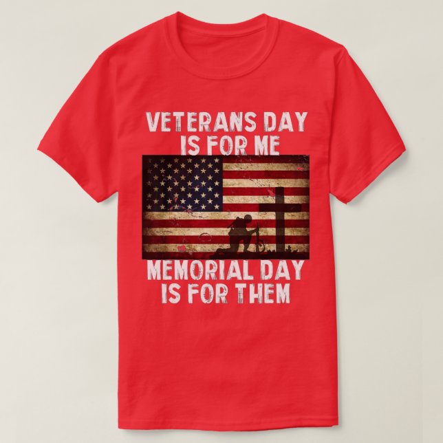 Camiseta O Dia Dos Veteranos É Para Mim O Dia Do Memorial É (Frente do Design)