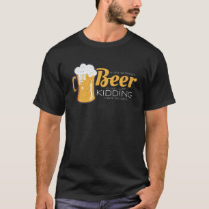 Camiseta O Dia Sem Cerveja É Como Brincar Que Não Tenho Id
